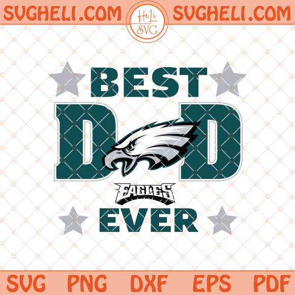 Philadelphia Eagles Best Dad Ever Father's Day Football Svg Png Dxf Eps Files