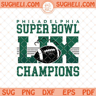 Philadelphia Eagles Super Bowl LIX Champions 2025 Svg Png Dxf Eps Files