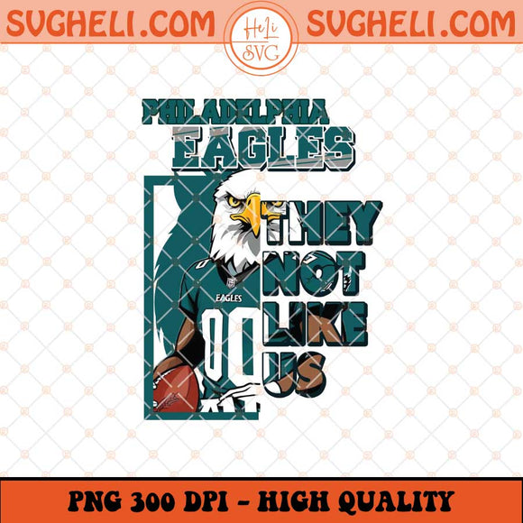 Philadelphia Eagles They Not Like Us Png They Not Like Us Png Sublimation Files