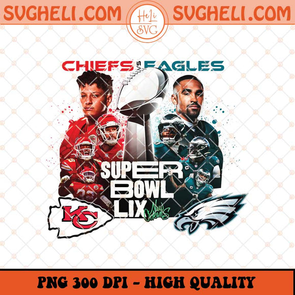 Philadelphia Eagles Vs Kansas City Chiefs Super Bowl LIX Png Sublimation Files