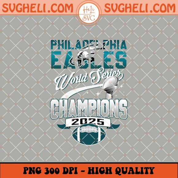 Philadelphia Eagles Word Series Champions 2025 Png Sublimation Files
