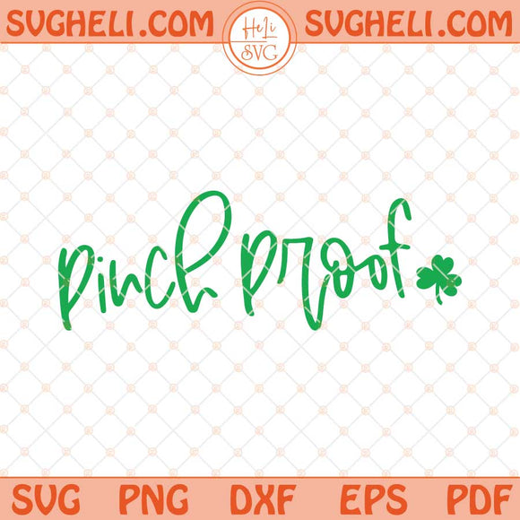 Pinch Proof Svg St Patricks Day Svg Funny St Patty Svg Png Dxf Eps Files