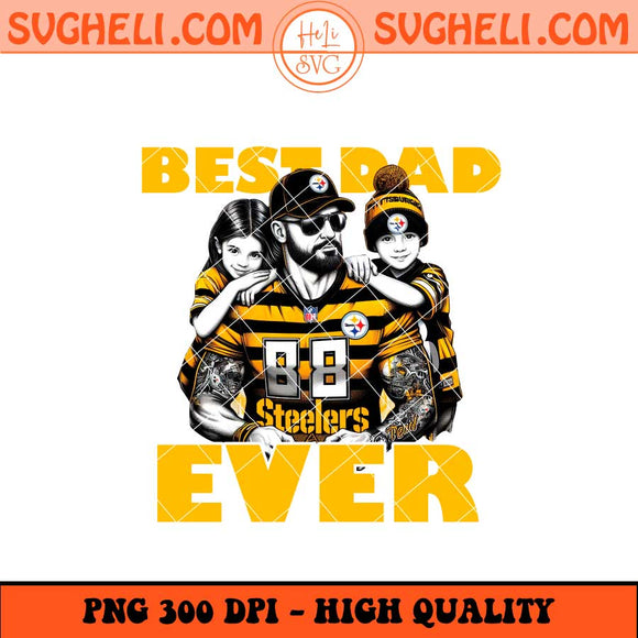 Pittsburgh Steelers Best Dad Ever Png Pittsburgh Steelers Png Sublimation Files