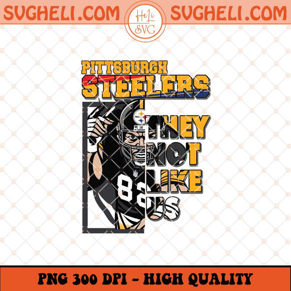 Pittsburgh Steelers They Not Like Us Png They Not Like Us Png Sublimation Files