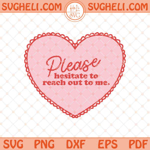Please Hesitate To Reach Out To Me Svg Funny Quote Svg Png Dxf Eps Files