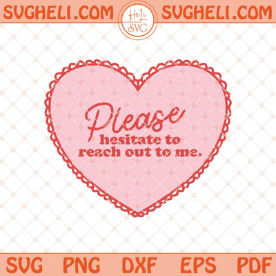 Please Hesitate To Reach Out To Me Svg Funny Quote Svg Png Dxf Eps Files