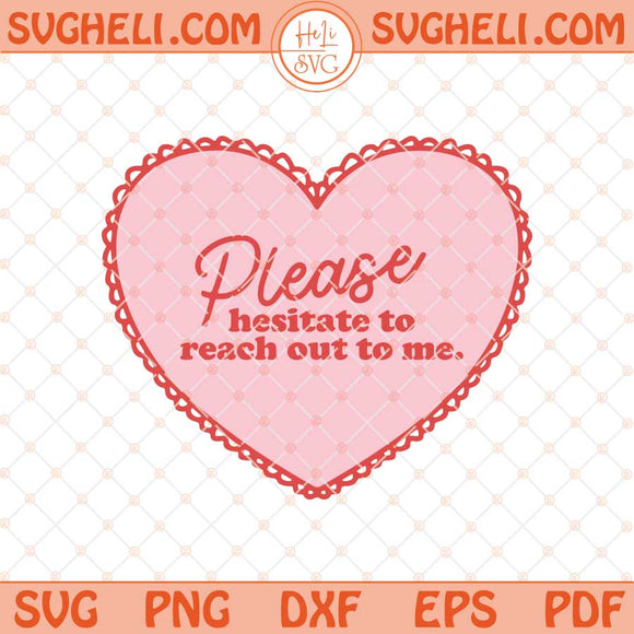 Please Hesitate To Reach Out To Me Svg Funny Quote Svg Png Dxf Eps Files