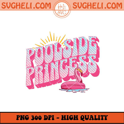 Poolside Princess Png Trendy Summer Png Beach Vibes Png Sublimation Files
