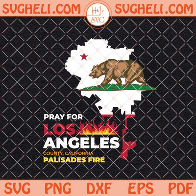 Pray For Los Angeles California Svg Los Angeles Strong Svg Png Dxf Eps Files