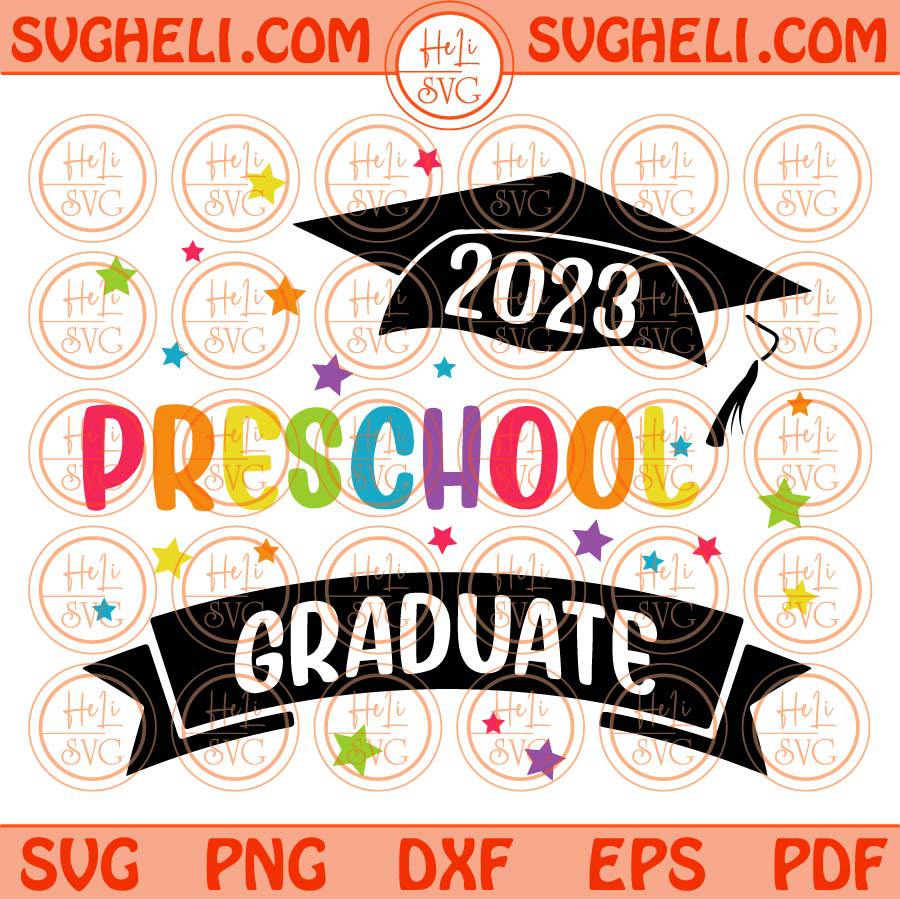 Preschool Graduate 2023 Svg Preschool Graduation Svg Grad 2023 Svg