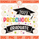 Preschool Graduate 2023 Svg Preschool Graduation Svg Grad 2023 Svg Png Dxf Eps Files
