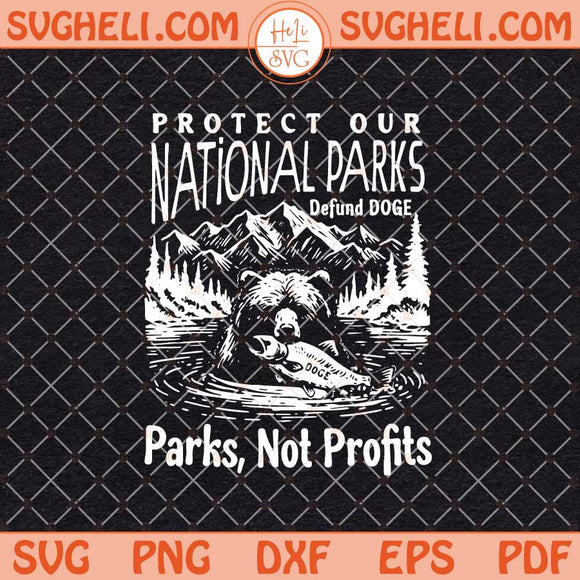 Protect Our National Parks Defund Doge Svg Animal Svg Png Dxf Eps Files