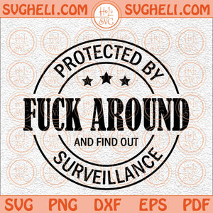 Protected By Fuck Around And Find Out decal