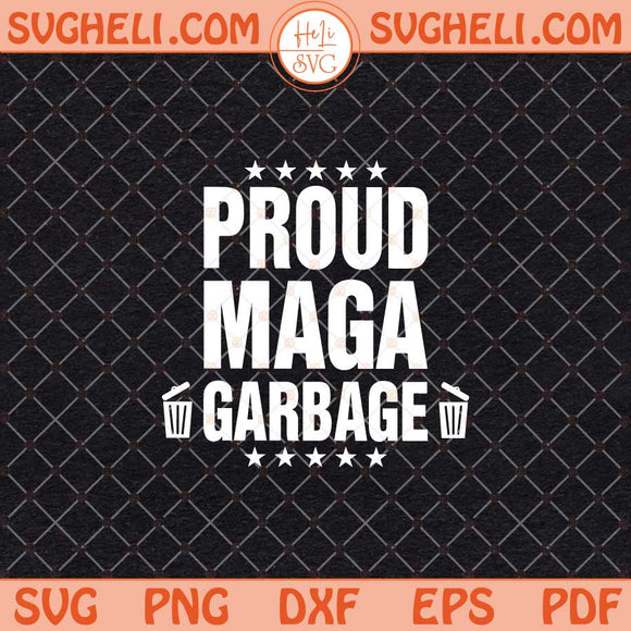 Proud MAGA Garbage Svg 2024 Proud MAGA Garbage Svg Png Dxf Eps Files
