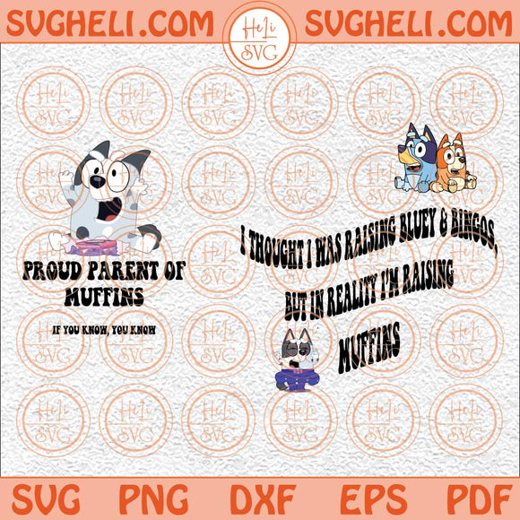 Proud Parent Of A Muffin Svg Bluey Family Toddler Svg Bluey Svg Png Dxf Eps Files