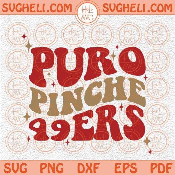 Puro Pinche 49ers Svg 49ers Football Svg San Francisco Football Svg Png Dxf Eps Files