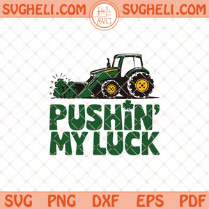 Pushing My Luck Construction Svg St Patrick’s Day Boys Svg Png Dxf Eps Files