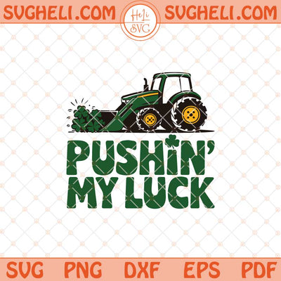 Pushing My Luck Construction Svg St Patrick’s Day Boys Svg Png Dxf Eps Files