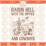 Raisin Hell With The Hippies and Cowboys Svg Western Svg Country Svg Png Dxf Eps Files