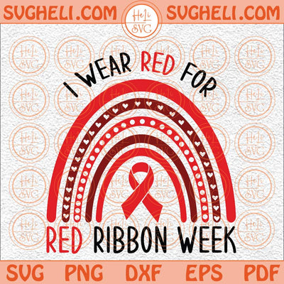 Red Ribbon Week Svg I Wear Red Quote Svg Drug Free Svg Drug Svg Png Dxf Eps
