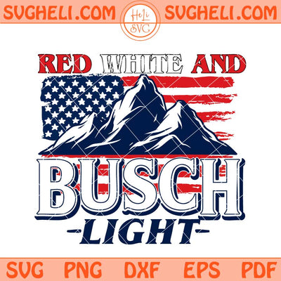 Red White And Busch Light Svg 4th of July Busch Light Svg Png Dxf Eps Files
