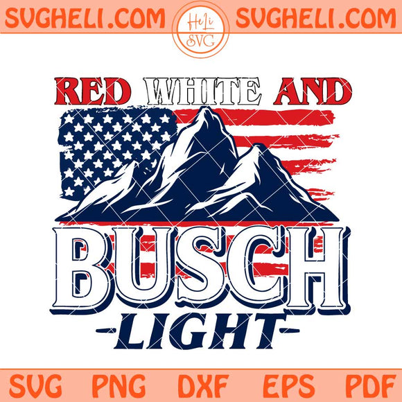 Red White And Busch Light Svg 4th of July Busch Light Svg Png Dxf Eps Files