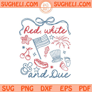 Red White And Due Svg 4th Of July Pregnancy Reveal Svg Png Dxf Eps Files