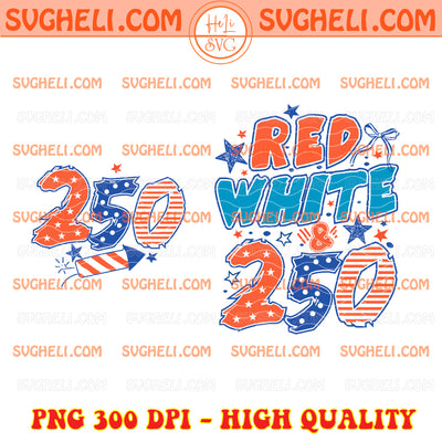 Red White and 250 Patriotic Png 4th Of July Png
