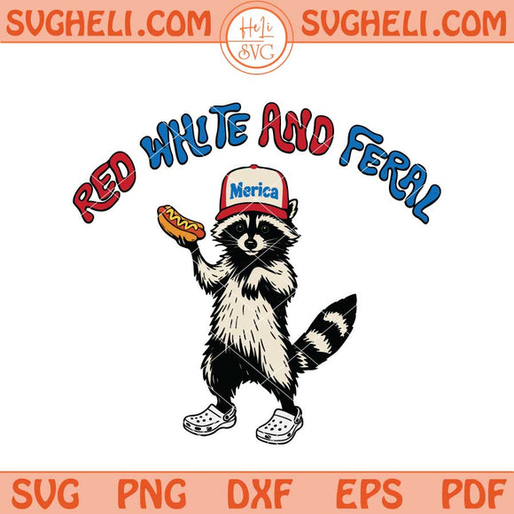 Red White and Feral Svg Raccoon Merica 4th of July Svg Png Dxf Eps Files