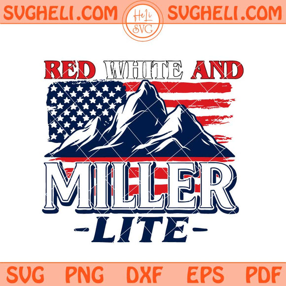 Red White and Miller Lite Svg 4th Of July Svg Patriotic Svg Png Dxf Eps Files