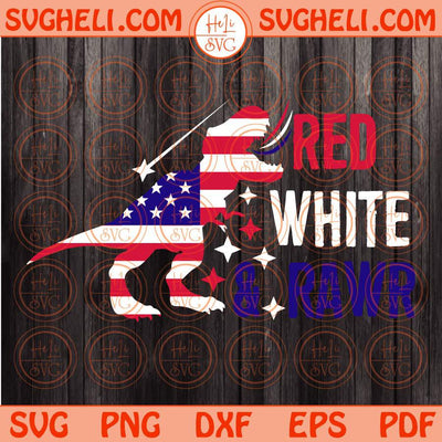 Red White and Rawr Svg USA Patriotic T Rex 4th of July Svg For Boy Svg Png Dxf Eps Files