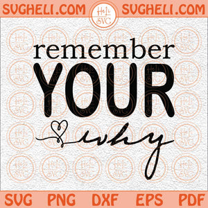 Remember Your Why Svg You Matter Svg Inspirational Quotes Svg Png Dxf Eps Files