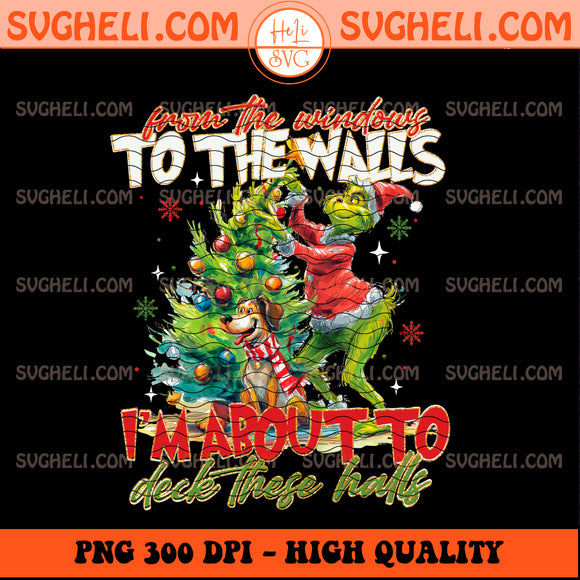 Retro Hand Drawn I'm About To Deck These Halls Grinch Png