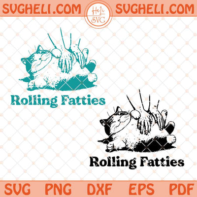 Rolling Fatties Cat Svg Funny Cat Graphic Svg Cat Lovers Svg Png Dxf Eps Files