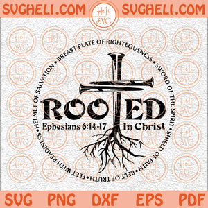 Rooted In Christ Svg Armor Of God Svg Cross Nails Svg Christian Svg Png Dxf Eps Files