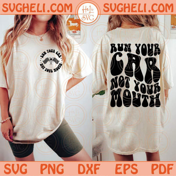 Run Your Car Not Your Mouth Svg Racing Svg Racing Lover Svg Png Sublimation Dxf Eps Files