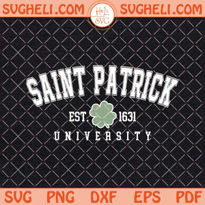 Saint Patrick University Est 1631 Svg St Patrick's Day Svg Png Dxf Eps Files