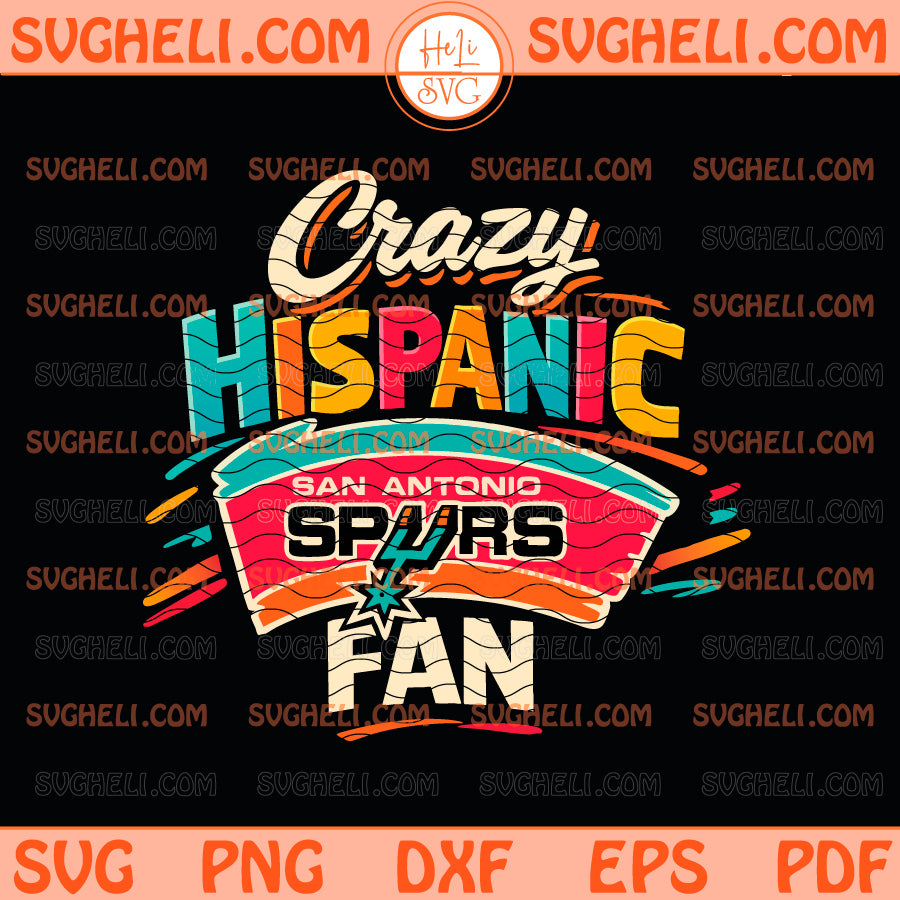 San Antonio Spurs Crazy Svg Crazy Hispanic Spurs Fans Svg
