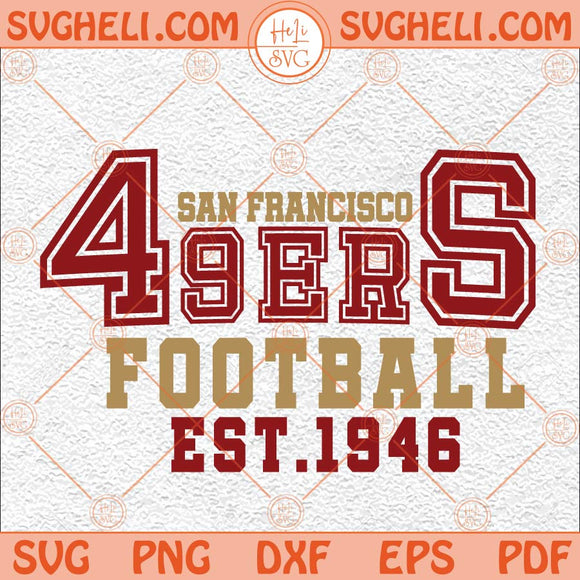 San Francisco Football Svg Go 49ers Go Svg 49ers Football Svg Png Dxf Eps Files