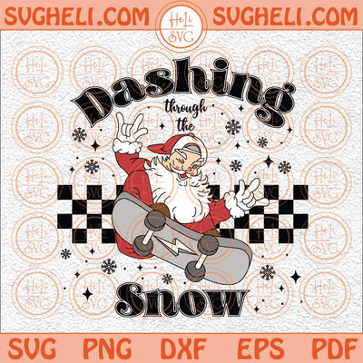 Santa Claus Dashing Through The Snow Svg Skateboarding Santa Svg Png Dxf Eps