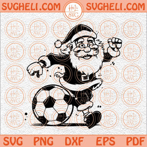 Santa Claus Playing Soccer Svg Playing Football Svg Christmas Svg Png Dxf Eps Files