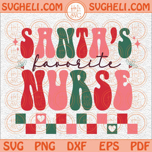 Santa's Favorite Nurse Svg Christmas Nurse Svg Retro Nurse Svg Png Dxf Eps Files