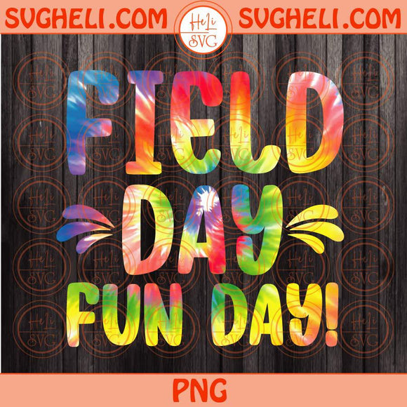 School Field Day Fun Day Svg Png Tie Dye Teacher Field Day Svg Png Sublimation Design Eps Files