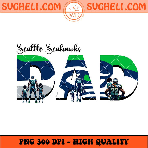 Seattle Seahawks Dad Png Father's Day Football Png Sublimation Files