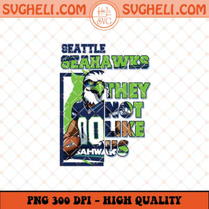 Seattle Seahawks They Not Like Us Png They Not Like Us Png Sublimation Files