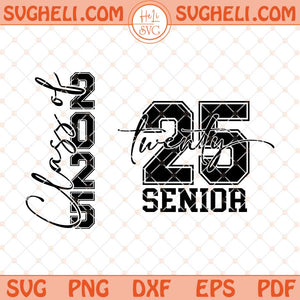 Senior Class Of 2025 Svg Graduation 2025 Svg Senior Svg Png Dxf Eps Files