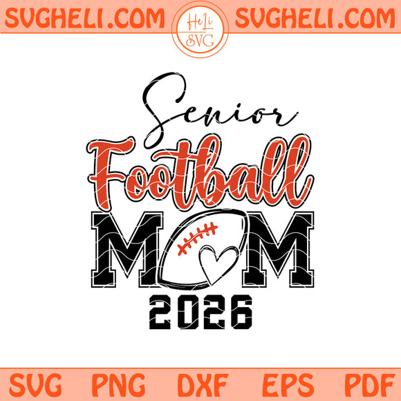 Senior Football Mom 2026 Svg Football Mom Svg Senior Mom Svg Png Dxf Eps Pdf Files