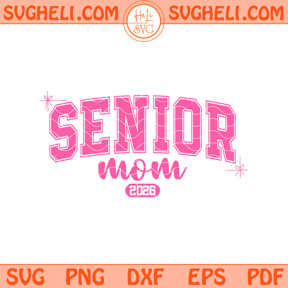 Senior Mom 2026 Svg Class of 2026 Svg Graduation 2026 Svg Png Dxf Eps Files