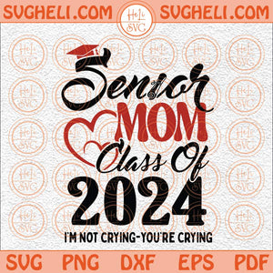 Senior Mom Class Of 2024 Svg Graduation Svg Proud Senior Svg Png Dxf Eps