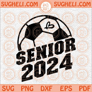 Senior Soccer Svg Senior Soccer 2024 Svg Senior Soccer Mom Svg Png Dxf Eps